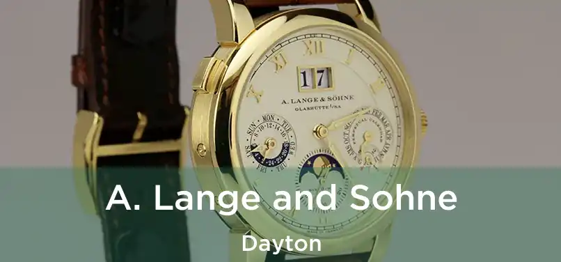 A. Lange and Sohne Dayton