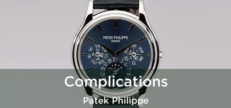 Complications Patek Philippe