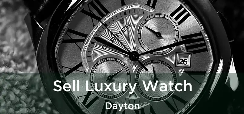  Sell Luxury Watch Dayton