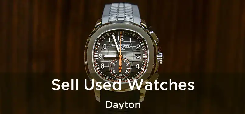  Sell Used Watches Dayton