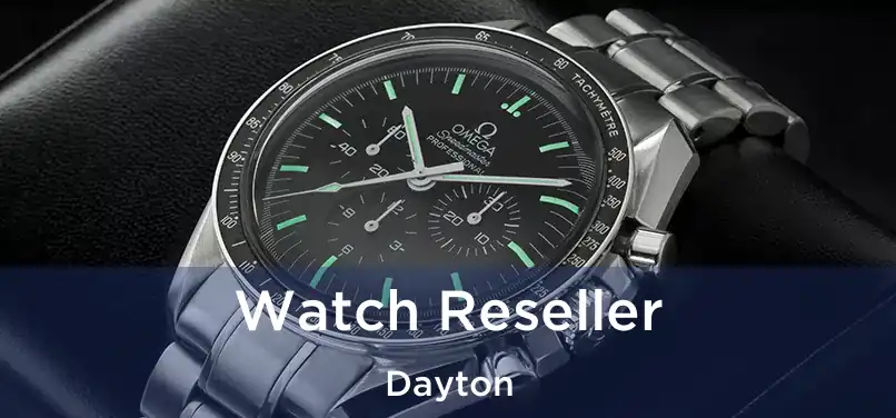  Watch Reseller Dayton