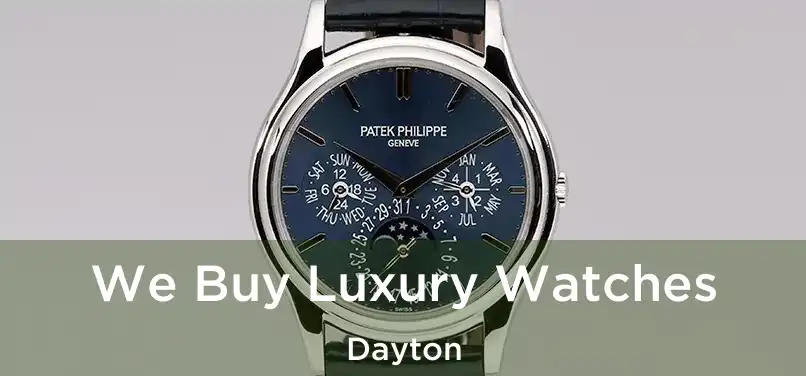  We Buy Luxury Watches Dayton